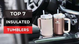 Top 7 Best Insulated Tumblers 2025