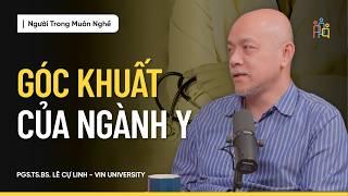 Cứu Người, Không Chỉ Là Chữa Bệnh | PGS.TS.BS. Lê Cự Linh | VinUniversity - #NTMN EP29