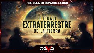 EL LINAJE EXTRATERRESTRE DE LA TIERRA | PELICULA COMPLETA DOCUMENTAL OVNI EN ESPANOL LATINO