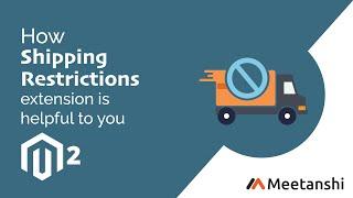 Magento 2 Shipping Restrictions by Meetanshi