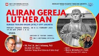 ALIRAN GEREJA LUTHERAN - Eps.1 | Kursus Teologi Dasar 7 STFT Jakarta - Prof. Jan S. Aritonang, Ph.D