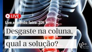 Desgaste ou Degeneração na Coluna, qual a solução?