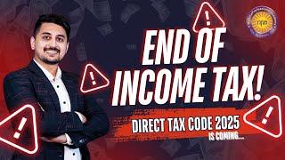 End of Income Tax  ! Direct Tax Code 2025 Is Coming .... | CA Sagar Vijayvargiya | #cafinal #cainter