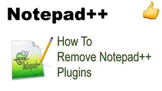 How to Remove Notepad++ Plugins