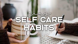 7 TINY Ways To Take Better CARE Of Yourself In 2025 | Self Care Habits