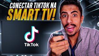 Como BAIXAR E CONECTAR O TIKTOK na SMART TV!