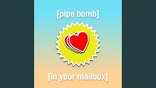 Pipe Bomb In Your Mailbox