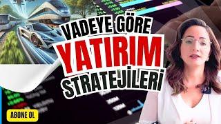 Vadeye Uygun Yatırım Stratejileri ile Zenginliği Başlat: Kısa, Orta ve Uzun Vade Yatırım Taktikleri!