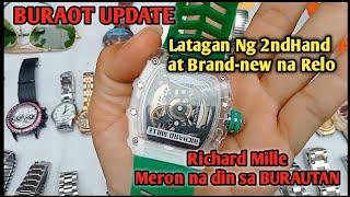 #BURAOT UPDATE! #LataganNg 2ndHand at Brand-new na Relo #Richard Mille Meron din sa Burautan