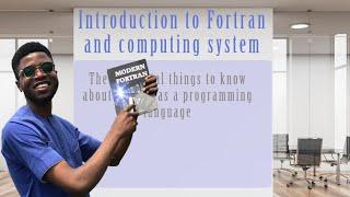 INTRODUCTION TO FORTRAN/COMPUTER SYSTEM: Fortran tutorial for beginners