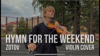 hymn for the weekend - Zotov - violin cover (Coldplay )