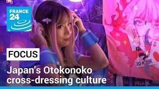 Japan's Otokonoko cross-dressing culture challenge gender norms • FRANCE 24 English