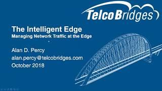 The Intelligent Edge - Managing Network Traffic at the Edge