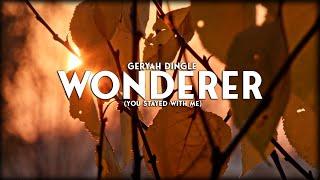 "Wonderer (You Stayed with Me)" - Geryah Dingle (Lyric Video)