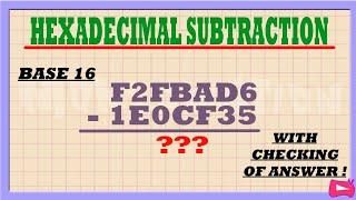 Base 16 | HEXADECIMAL SUBTRACTION with Checking of Answer, Easiest Method and Practice Test