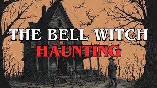 THE BELL WITCH HAUNTING | FULL STORY | MYSTERIES UNFOLDED