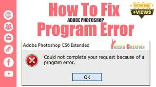 How To Fix Photoshop Program Error "Could Not Complete Your Request because of a Program error" 2023