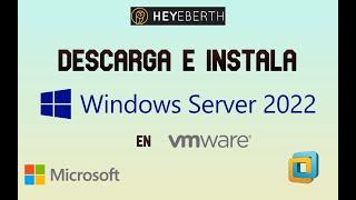 Instalé Windows Server 2022 en VMware 