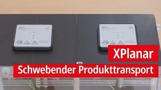 XPlanar: Schwebender 2D-Produkttransport mit bis zu sechs Freiheitsgraden