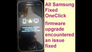 Resolved!Firmware upgrade encountered an issue FIXED All Samsung