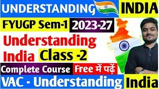 FYUGP UG Sem-1 2023-27 Vac - Understanding India Class-2 Important questions#understanding_india