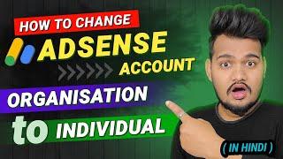 How to change business account to individual | How to create google adsense account | 2024