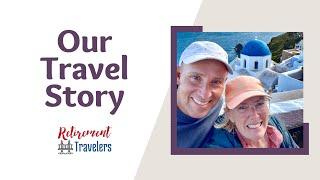 Retirement Travelers | Full-Time Retirement Travel Couple
