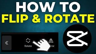 How To Flip & Rotate A Video In CapCut (2024)