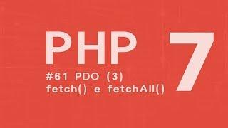 PHP 7 Tutorial  ITA: fetch() e fetchAll()  PDO (3) #61