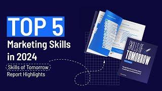 Top 5 Marketing Skills You Need to Master in 2024