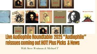 Live Audiophile Roundtable: 2025 “Audiophile” reissues coming out HOT! Plus Picks & News