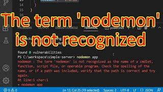 nodemon: The term 'nodemon' is not recognized as the name of a cmdlet