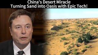 China’s Desert Miracle: Turning Sand into Oasis with Epic Tech!