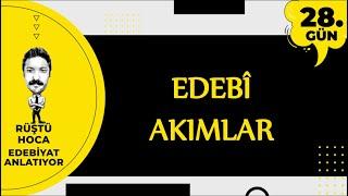 Edebî Akımlar | 100 Günde Edebiyat Kampı 28.Gün | RÜŞTÜ HOCA