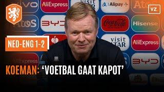 Koeman pakt scheidsrechter heel hard aan na Nederland - Engeland: ‘Voetbal gaat kapot’