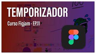 TEMPORIZADOR - FIGJAM TUTORIAL 