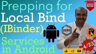 Prepping for Local binding (IBinder) | Services in Android - Part 4