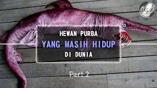 Hewan Purba yang MASIH HIDUP DI DUNIA!!!