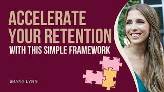 Accelerate Your Retention with this Simple Framework