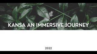 Kansa An Immersive Journey