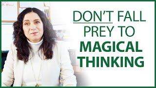 Don't Fall Prey to Magical Thinking (2020)