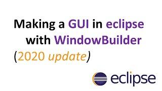 Java: 2020 Eclipse Window Builder UPDATE