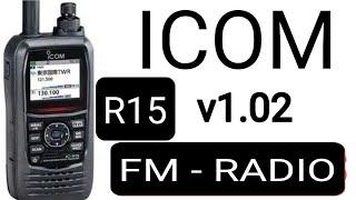 ICOM IC-R15  Enable FM Radio Stations - News Music etc