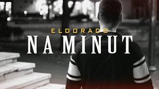 ELDORADO - NA MINUT (OFFICIAL VIDEO)  Prod. Glavash