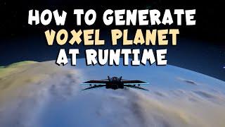 How to Generate a Voxel Planet at Runtime & Set Parameters