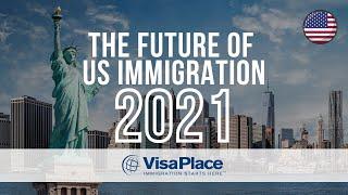 The Future of US Immigration in 2021