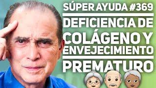 SÚPER AYUDA #369 Deficiencia de Colágeno Y Envejecimiento Prematuro