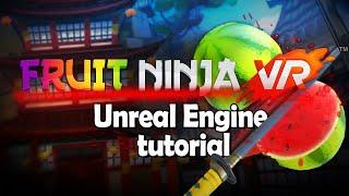 Fruit ninja VR tutorial from scratch in one video. (unreal engine vr tutorial)