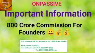 #onpassive | Important Information| 800 Crore Commission For Founders 