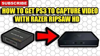 How To Get PS3 To Capture With Razer Ripsaw HD